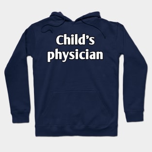 Child's physician pediatrician Hoodie